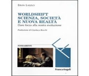 Worldshift scienza, società e nuova realtà