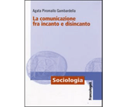 La comunicazione fra incanto e disincanto