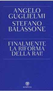 Finalmente la riforma della Rai