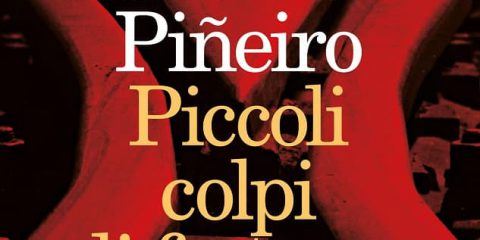 Piccoli colpi di fortuna – Claudia Piñeiro