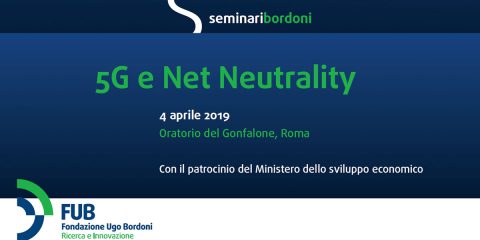 #SeminariBordoni: 5G e Net Neutrality. 4 aprile 2019 | Oratorio del Gonfalone, Roma