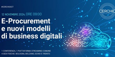“E-Procurement e nuovi modelli di business digitali”, 12 novembre l’evento del Cerchio ICT. L’invito di Lepida a Bologna